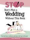 Stop! Don't Plan a Wedding without This Book